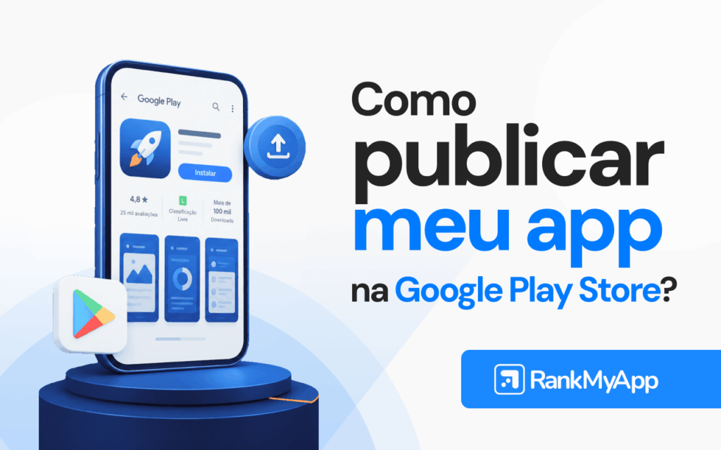 Imagem com o título "Como publicar meu app na Google Play Store?"