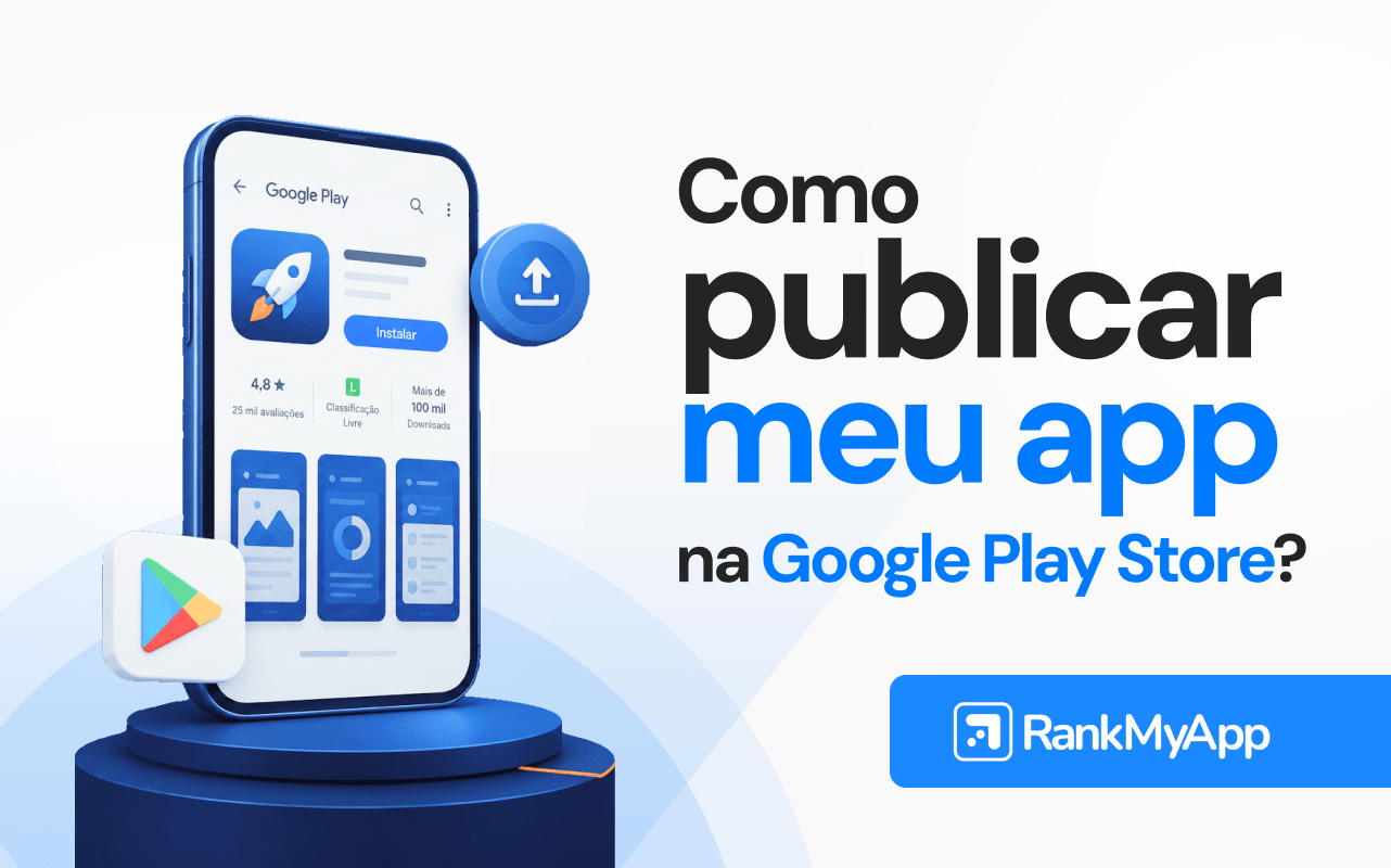 Imagem com o título "Como publicar meu app na Google Play Store?"