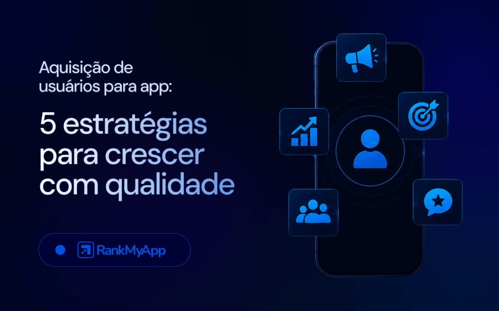 Imagem com o título "Aquisição de usuários para app 5 estratégias para crescer com qualidade"