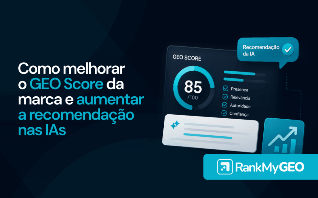 Imagem com o título "Como melhorar o GEO Score da marca e aumentar a recomendação nas IAs"