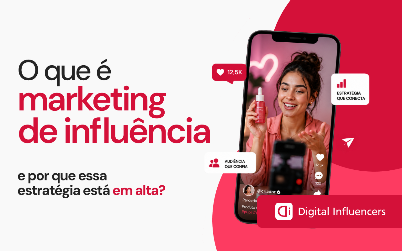 Imagem com o título "O que é marketing de influência e por que essa estratégia está em alta"