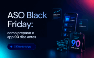 Imagem com o título "ASO Black Friday: como preparar o app 90 dias antes"