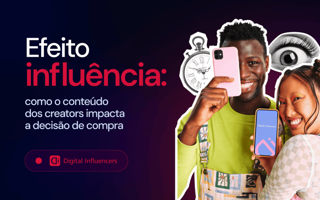 Imagem com o título "Efeito influência como o conteúdo dos creators impacta a decisão de compra"