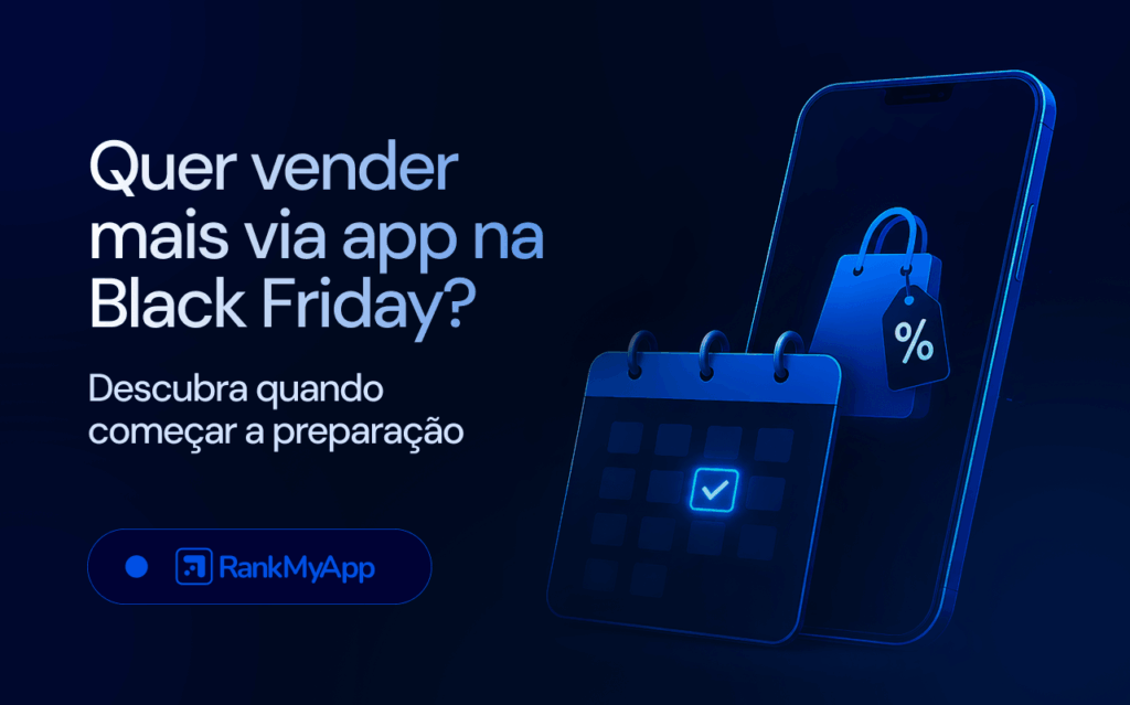 Imagem com o título "Quer vender mais via app na Black Friday? Descubra quando começar a preparação"