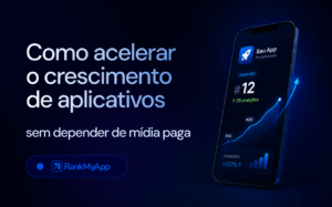 Imagem com o título "Como acelerar o crescimento de aplicativos sem depender de mídia paga"