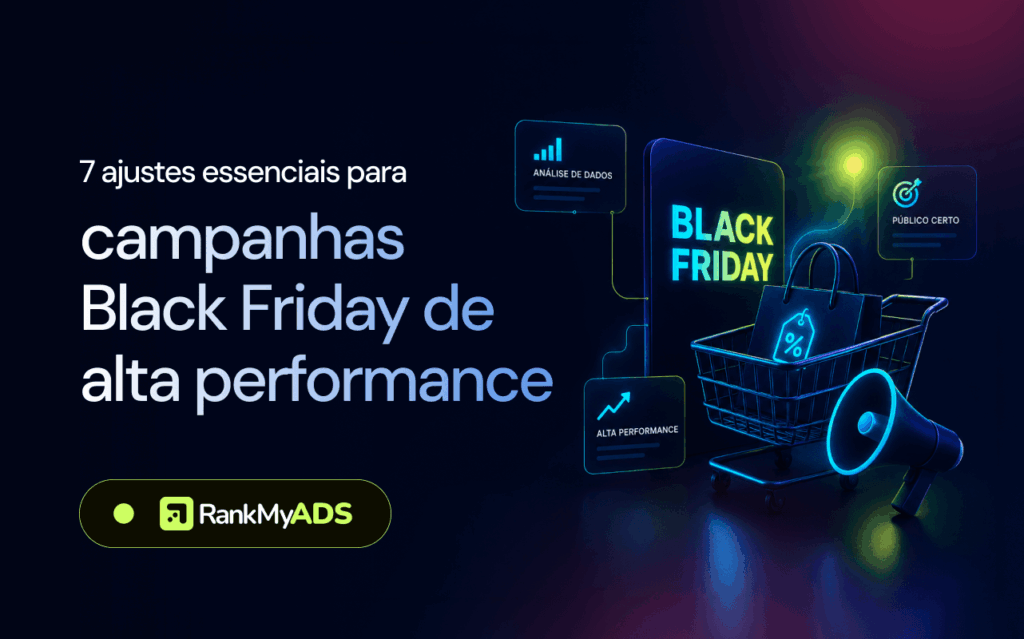 Imagem com o texto "7 ajustes essenciais para campanhas Black Friday de alta performance"